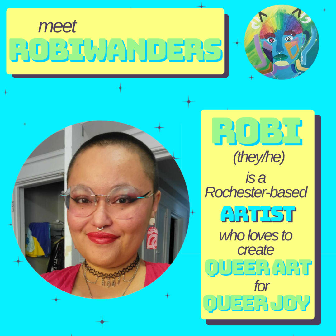 meet robiwanders meet robiwanders. robi (they/he) is a rochester-based artist who loves to create queer art for queer joy